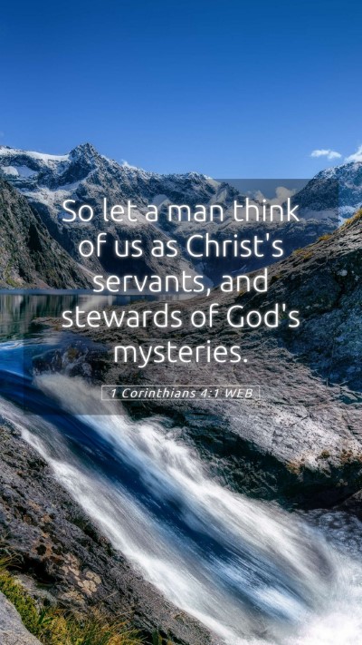 Picture 05 - 1 Corinthians 4:1 WEB Mobile Phone Wallpaper - So let a man think of us as Christ's servants, - Mobile Bible Verse Wallpaper