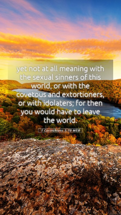Picture 05 - 1 Corinthians 5:10 WEB Mobile Phone Wallpaper - yet not at all meaning with the sexual sinners of - Mobile Bible Verse Wallpaper