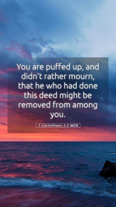 Picture 05 - 1 Corinthians 5:2 WEB Mobile Phone Wallpaper - You are puffed up, and didn't rather mourn, that - Mobile Bible Verse Wallpaper