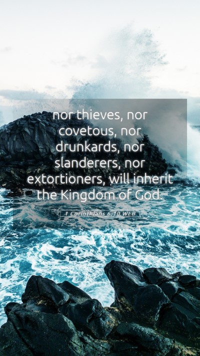 Picture 05 - 1 Corinthians 6:10 WEB Mobile Phone Wallpaper - nor thieves, nor covetous, nor drunkards, nor - Mobile Bible Verse Wallpaper