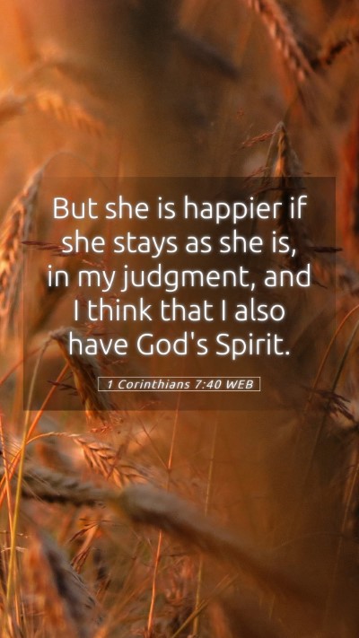 Picture 05 - 1 Corinthians 7:40 WEB Mobile Phone Wallpaper - But she is happier if she stays as she is, in my - Mobile Bible Verse Wallpaper