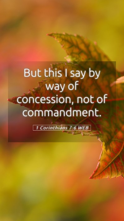 Picture 05 - 1 Corinthians 7:6 WEB Mobile Phone Wallpaper - But this I say by way of concession, not of - Mobile Bible Verse Wallpaper