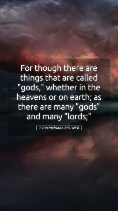 Picture 05 - 1 Corinthians 8:5 WEB Mobile Phone Wallpaper - For though there are things that are called - Mobile Bible Verse Wallpaper