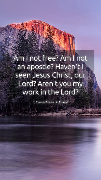 Picture 05 - 1 Corinthians 9:1 WEB Mobile Phone Wallpaper - Am I not free? Am I not an apostle? Haven't I - Mobile Bible Verse Wallpaper