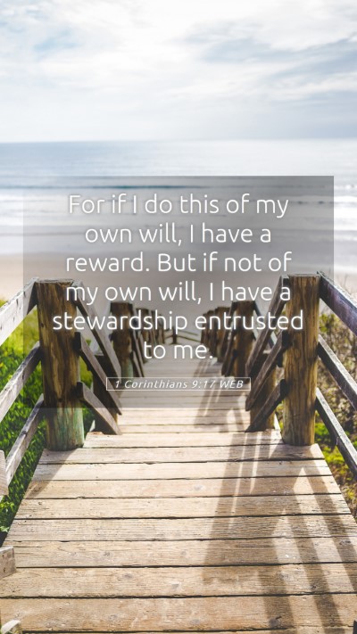 Picture 05 - 1 Corinthians 9:17 WEB Mobile Phone Wallpaper - For if I do this of my own will, I have a reward. - Mobile Bible Verse Wallpaper