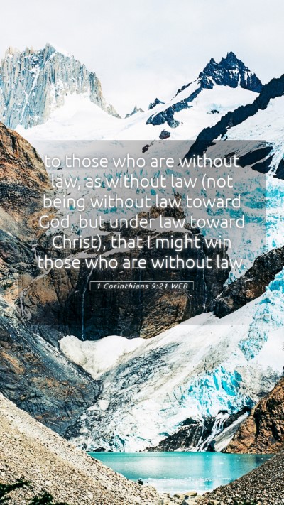 Picture 05 - 1 Corinthians 9:21 WEB Mobile Phone Wallpaper - to those who are without law, as without law (not - Mobile Bible Verse Wallpaper