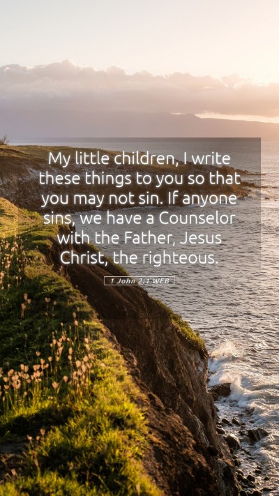 Picture 05 - 1 John 2:1 WEB Mobile Phone Wallpaper - My little children, I write these things to you - Mobile Bible Verse Wallpaper