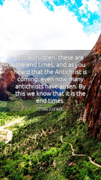 Picture 05 - 1 John 2:18 WEB Mobile Phone Wallpaper - Little children, these are the end times, and as - Mobile Bible Verse Wallpaper