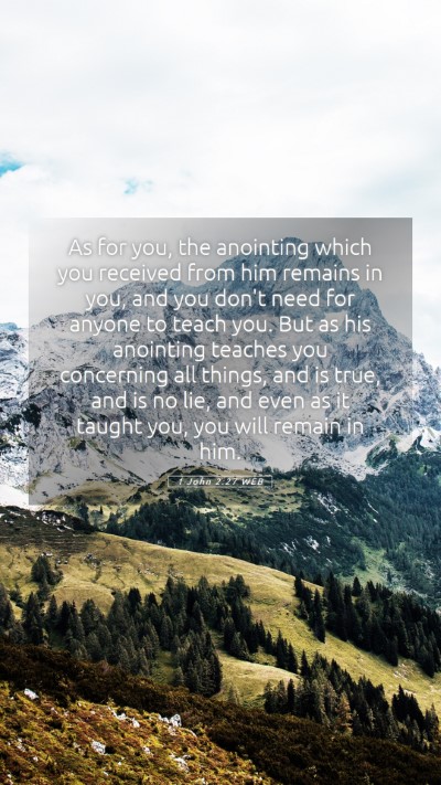 Picture 05 - 1 John 2:27 WEB Mobile Phone Wallpaper - As for you, the anointing which you received from - Mobile Bible Verse Wallpaper