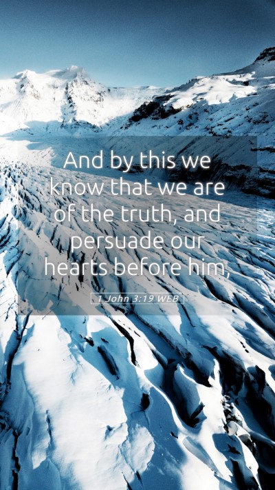 Picture 05 - 1 John 3:19 WEB Mobile Phone Wallpaper - And by this we know that we are of the truth, and - Mobile Bible Verse Wallpaper