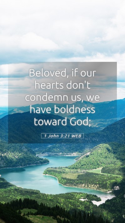 Picture 05 - 1 John 3:21 WEB Mobile Phone Wallpaper - Beloved, if our hearts don't condemn us, we have - Mobile Bible Verse Wallpaper