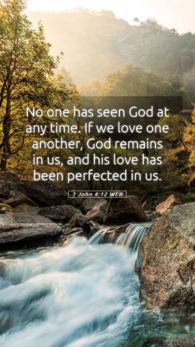 Picture 05 - 1 John 4:12 WEB Mobile Phone Wallpaper - No one has seen God at any time. If we love one - Mobile Bible Verse Wallpaper