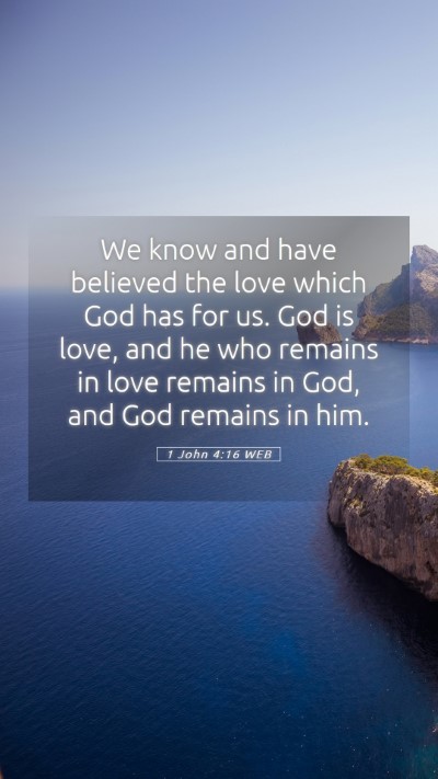 Picture 05 - 1 John 4:16 WEB Mobile Phone Wallpaper - We know and have believed the love which God has - Mobile Bible Verse Wallpaper