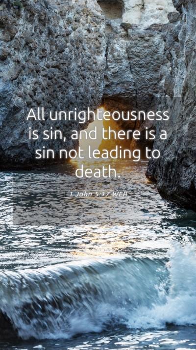 Picture 05 - 1 John 5:17 WEB Mobile Phone Wallpaper - All unrighteousness is sin, and there is a sin - Mobile Bible Verse Wallpaper