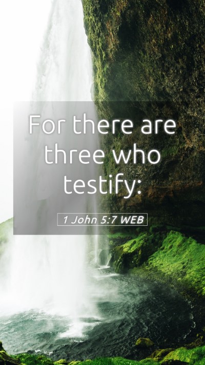 Picture 05 - 1 John 5:7 WEB Mobile Phone Wallpaper - For there are three who - Mobile Bible Verse Wallpaper