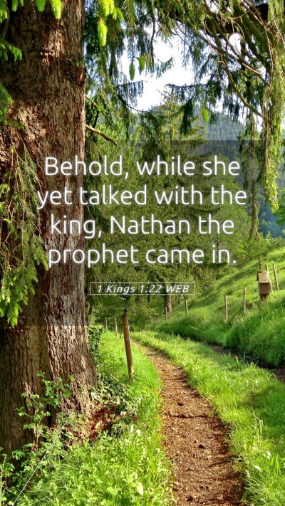 Picture 05 - 1 Kings 1:22 WEB Mobile Phone Wallpaper - Behold, while she yet talked with the king, - Mobile Bible Verse Wallpaper