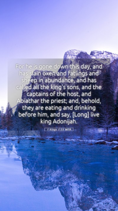 Picture 05 - 1 Kings 1:25 WEB Mobile Phone Wallpaper - For he is gone down this day, and has slain oxen - Mobile Bible Verse Wallpaper