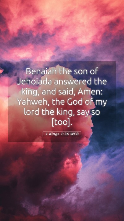 Picture 05 - 1 Kings 1:36 WEB Mobile Phone Wallpaper - Benaiah the son of Jehoiada answered the king, - Mobile Bible Verse Wallpaper