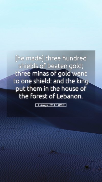 Picture 05 - 1 Kings 10:17 WEB Mobile Phone Wallpaper - [he made] three hundred shields of beaten gold; - Mobile Bible Verse Wallpaper