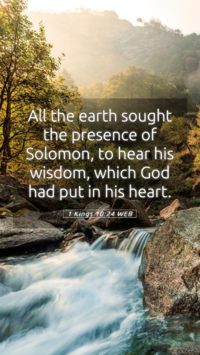 Picture 05 - 1 Kings 10:24 WEB Mobile Phone Wallpaper - All the earth sought the presence of Solomon, to - Mobile Bible Verse Wallpaper
