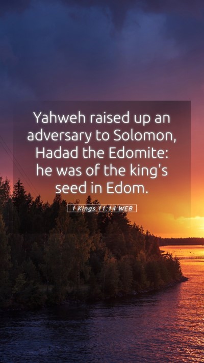 Picture 05 - 1 Kings 11:14 WEB Mobile Phone Wallpaper - Yahweh raised up an adversary to Solomon, Hadad - Mobile Bible Verse Wallpaper
