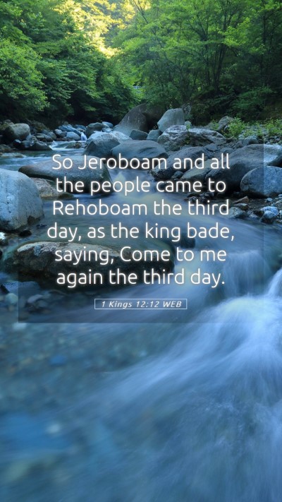 Picture 05 - 1 Kings 12:12 WEB Mobile Phone Wallpaper - So Jeroboam and all the people came to Rehoboam - Mobile Bible Verse Wallpaper