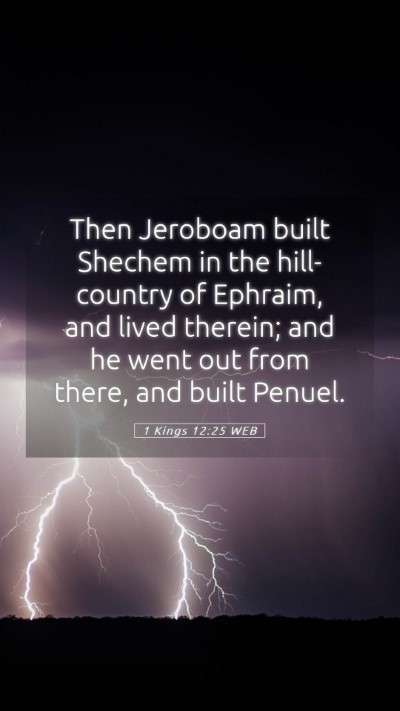 Picture 05 - 1 Kings 12:25 WEB Mobile Phone Wallpaper - Then Jeroboam built Shechem in the hill-country - Mobile Bible Verse Wallpaper
