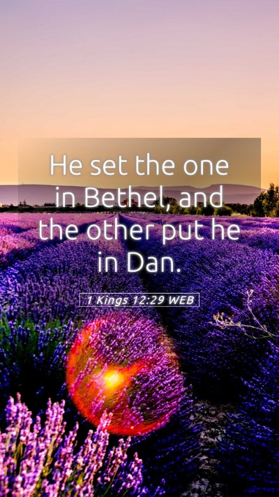 Picture 05 - 1 Kings 12:29 WEB Mobile Phone Wallpaper - He set the one in Bethel, and the other put he in - Mobile Bible Verse Wallpaper