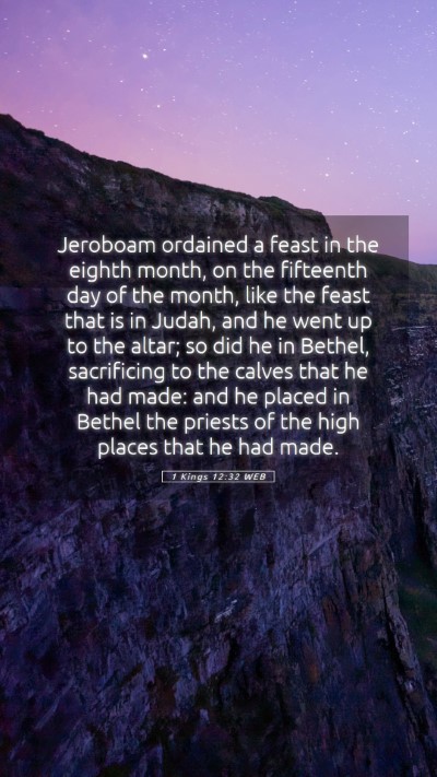 Picture 05 - 1 Kings 12:32 WEB Mobile Phone Wallpaper - Jeroboam ordained a feast in the eighth month, on - Mobile Bible Verse Wallpaper