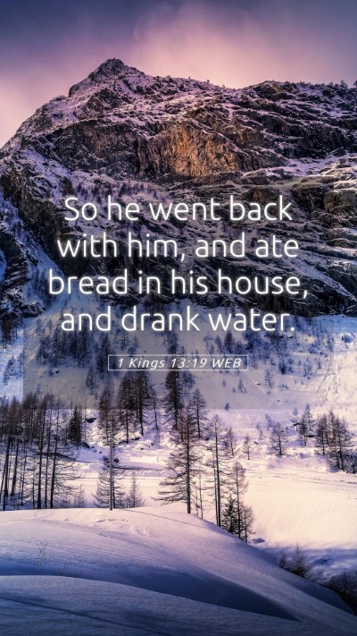 Picture 05 - 1 Kings 13:19 WEB Mobile Phone Wallpaper - So he went back with him, and ate bread in his - Mobile Bible Verse Wallpaper