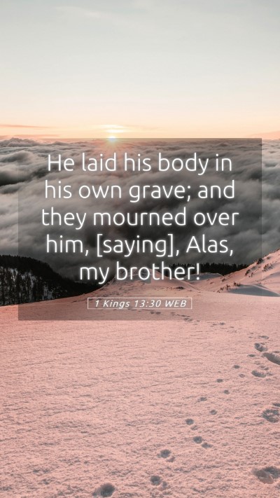 Picture 05 - 1 Kings 13:30 WEB Mobile Phone Wallpaper - He laid his body in his own grave; and they - Mobile Bible Verse Wallpaper