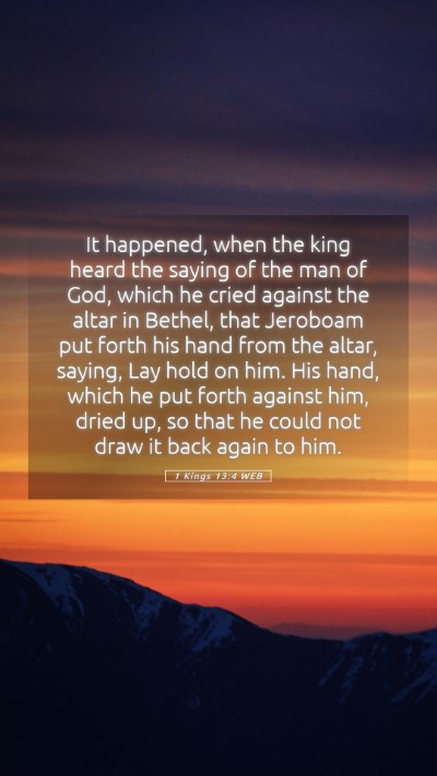 Picture 05 - 1 Kings 13:4 WEB Mobile Phone Wallpaper - It happened, when the king heard the saying of - Mobile Bible Verse Wallpaper