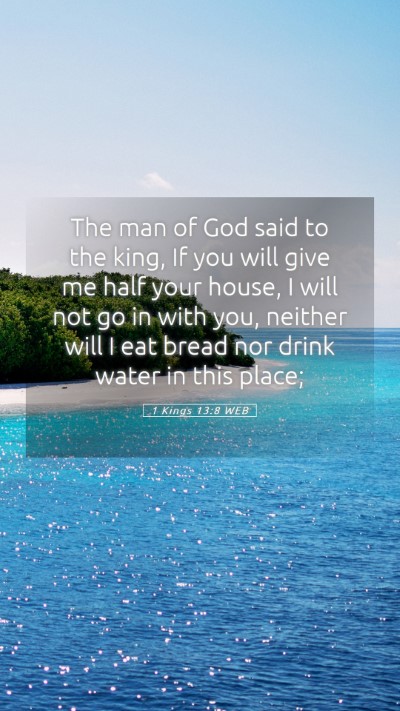 Picture 05 - 1 Kings 13:8 WEB Mobile Phone Wallpaper - The man of God said to the king, If you will give - Mobile Bible Verse Wallpaper