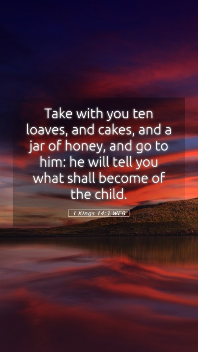 Picture 05 - 1 Kings 14:3 WEB Mobile Phone Wallpaper - Take with you ten loaves, and cakes, and a jar of - Mobile Bible Verse Wallpaper