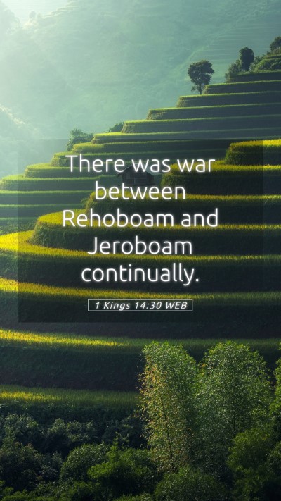Picture 05 - 1 Kings 14:30 WEB Mobile Phone Wallpaper - There was war between Rehoboam and Jeroboam - Mobile Bible Verse Wallpaper
