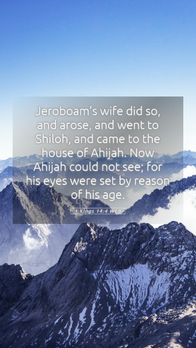 Picture 05 - 1 Kings 14:4 WEB Mobile Phone Wallpaper - Jeroboam's wife did so, and arose, and went to - Mobile Bible Verse Wallpaper