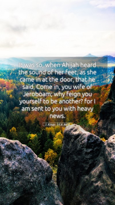 Picture 05 - 1 Kings 14:6 WEB Mobile Phone Wallpaper - It was so, when Ahijah heard the sound of her - Mobile Bible Verse Wallpaper