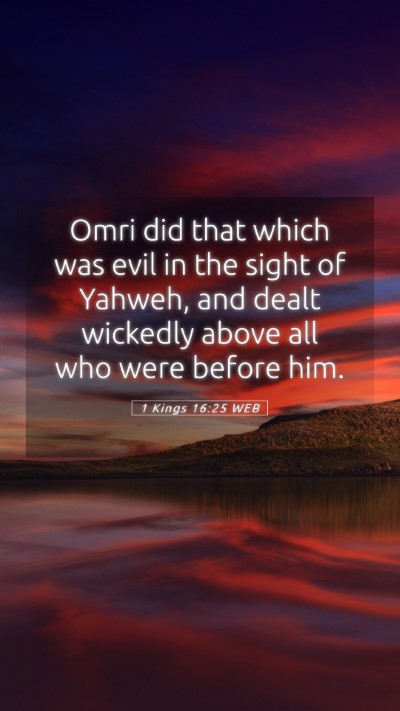 Picture 05 - 1 Kings 16:25 WEB Mobile Phone Wallpaper - Omri did that which was evil in the sight of - Mobile Bible Verse Wallpaper