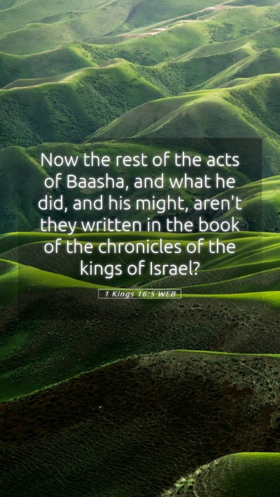 Picture 05 - 1 Kings 16:5 WEB Mobile Phone Wallpaper - Now the rest of the acts of Baasha, and what he - Mobile Bible Verse Wallpaper