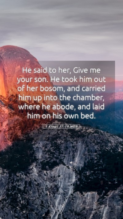 Picture 05 - 1 Kings 17:19 WEB Mobile Phone Wallpaper - He said to her, Give me your son. He took him out - Mobile Bible Verse Wallpaper