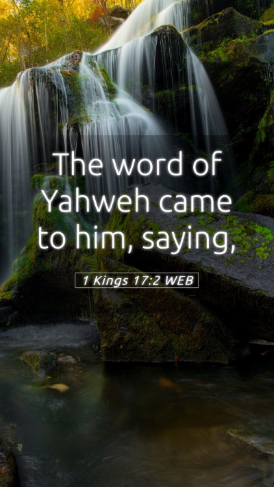 Picture 05 - 1 Kings 17:2 WEB Mobile Phone Wallpaper - The word of Yahweh came to him, - Mobile Bible Verse Wallpaper