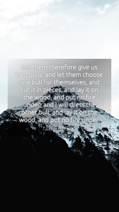 Picture 05 - 1 Kings 18:23 WEB Mobile Phone Wallpaper - Let them therefore give us two bulls; and let - Mobile Bible Verse Wallpaper
