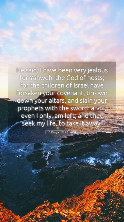 Picture 05 - 1 Kings 19:10 WEB Mobile Phone Wallpaper - He said, I have been very jealous for Yahweh, the - Mobile Bible Verse Wallpaper
