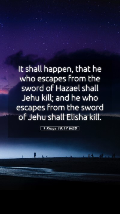 Picture 05 - 1 Kings 19:17 WEB Mobile Phone Wallpaper - It shall happen, that he who escapes from the - Mobile Bible Verse Wallpaper