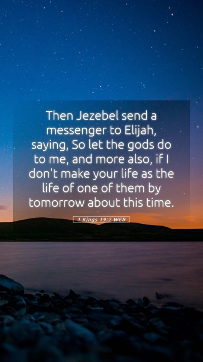 Picture 05 - 1 Kings 19:2 WEB Mobile Phone Wallpaper - Then Jezebel send a messenger to Elijah, saying, - Mobile Bible Verse Wallpaper