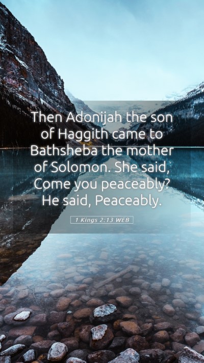 Picture 05 - 1 Kings 2:13 WEB Mobile Phone Wallpaper - Then Adonijah the son of Haggith came to - Mobile Bible Verse Wallpaper
