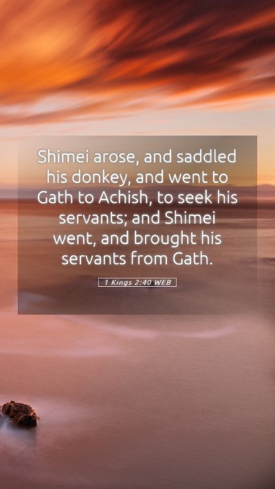 Picture 05 - 1 Kings 2:40 WEB Mobile Phone Wallpaper - Shimei arose, and saddled his donkey, and went to - Mobile Bible Verse Wallpaper