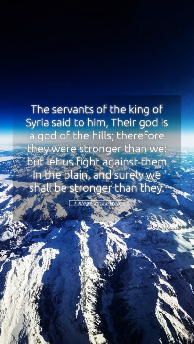 Picture 05 - 1 Kings 20:23 WEB Mobile Phone Wallpaper - The servants of the king of Syria said to him, - Mobile Bible Verse Wallpaper