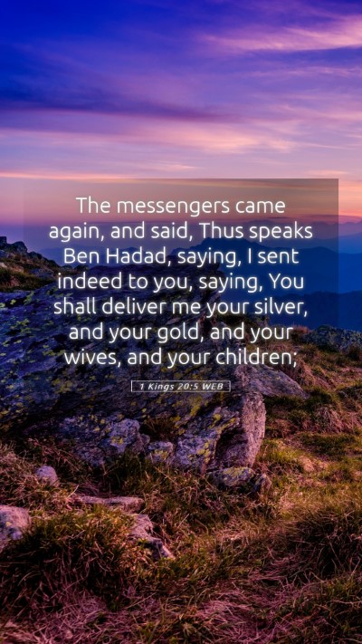 Picture 05 - 1 Kings 20:5 WEB Mobile Phone Wallpaper - The messengers came again, and said, Thus speaks - Mobile Bible Verse Wallpaper