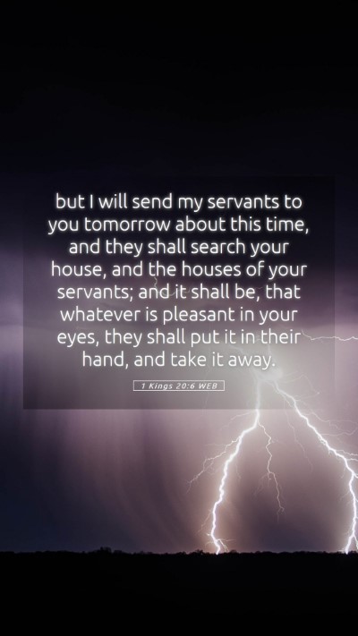 Picture 05 - 1 Kings 20:6 WEB Mobile Phone Wallpaper - but I will send my servants to you tomorrow about - Mobile Bible Verse Wallpaper